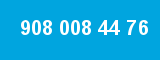 908 008 44 76 908 008 44 76